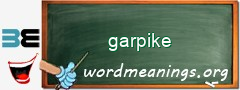 WordMeaning blackboard for garpike